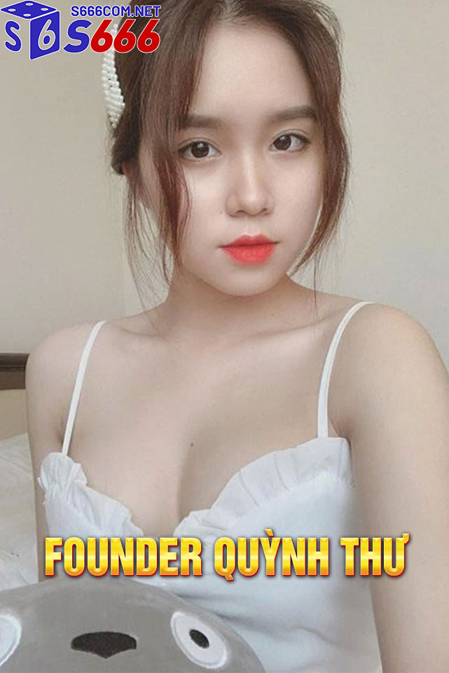 Giới thiệu về Founder Quỳnh Thư tại nền tảng cá cược S666
