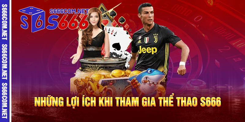 Những Lợi Ích Khi Tham Gia Thể Thao S666